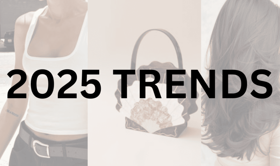 Fashion & Beauty Trends for 2025: What’s In & How to Wear Them